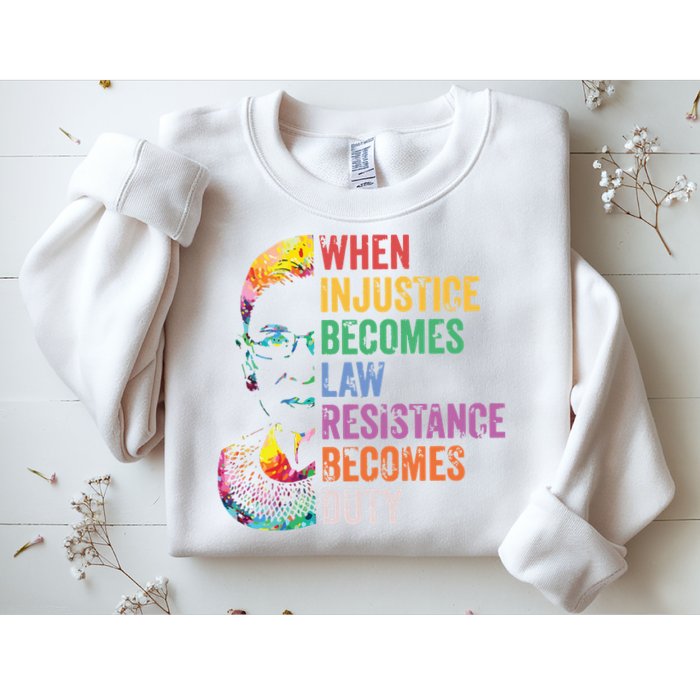 When Injustice Becomes Law Resist Resistance Sweatshirt