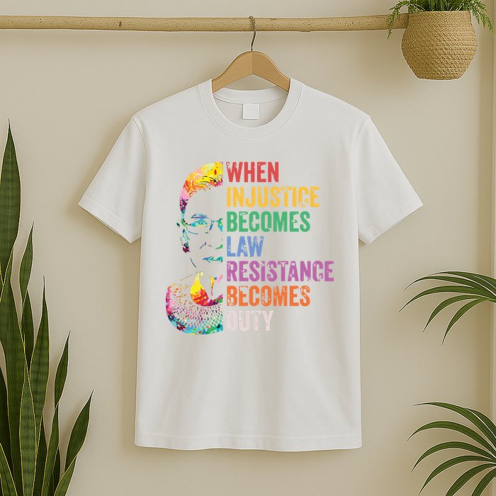 When Injustice Becomes Law Resist Resistance T-Shirt