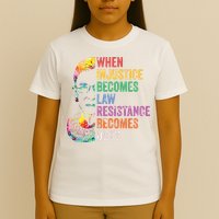 When Injustice Becomes Law Resist Resistance T-Shirt