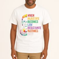 When Injustice Becomes Law Resist Resistance Tall T-Shirt