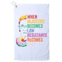 When Injustice Becomes Law Resist Resistance Golf Towel