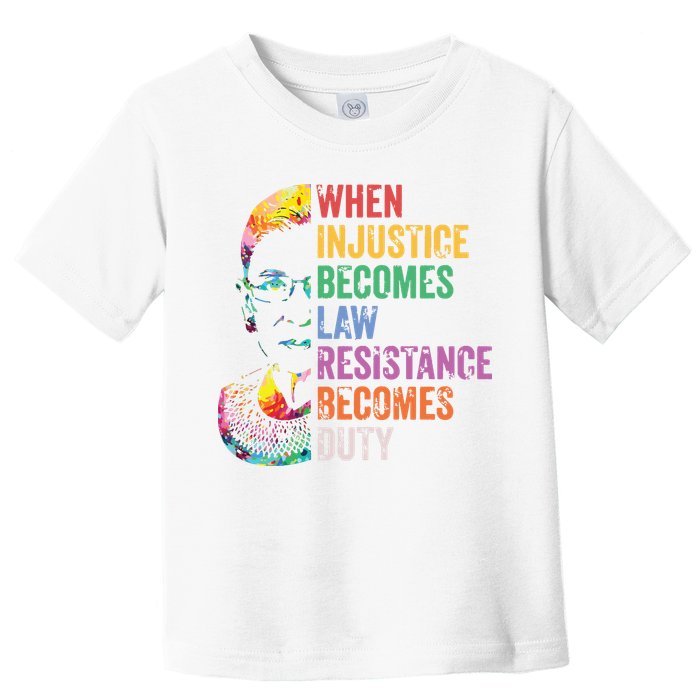 When Injustice Becomes Law Resist Resistance Toddler T-Shirt