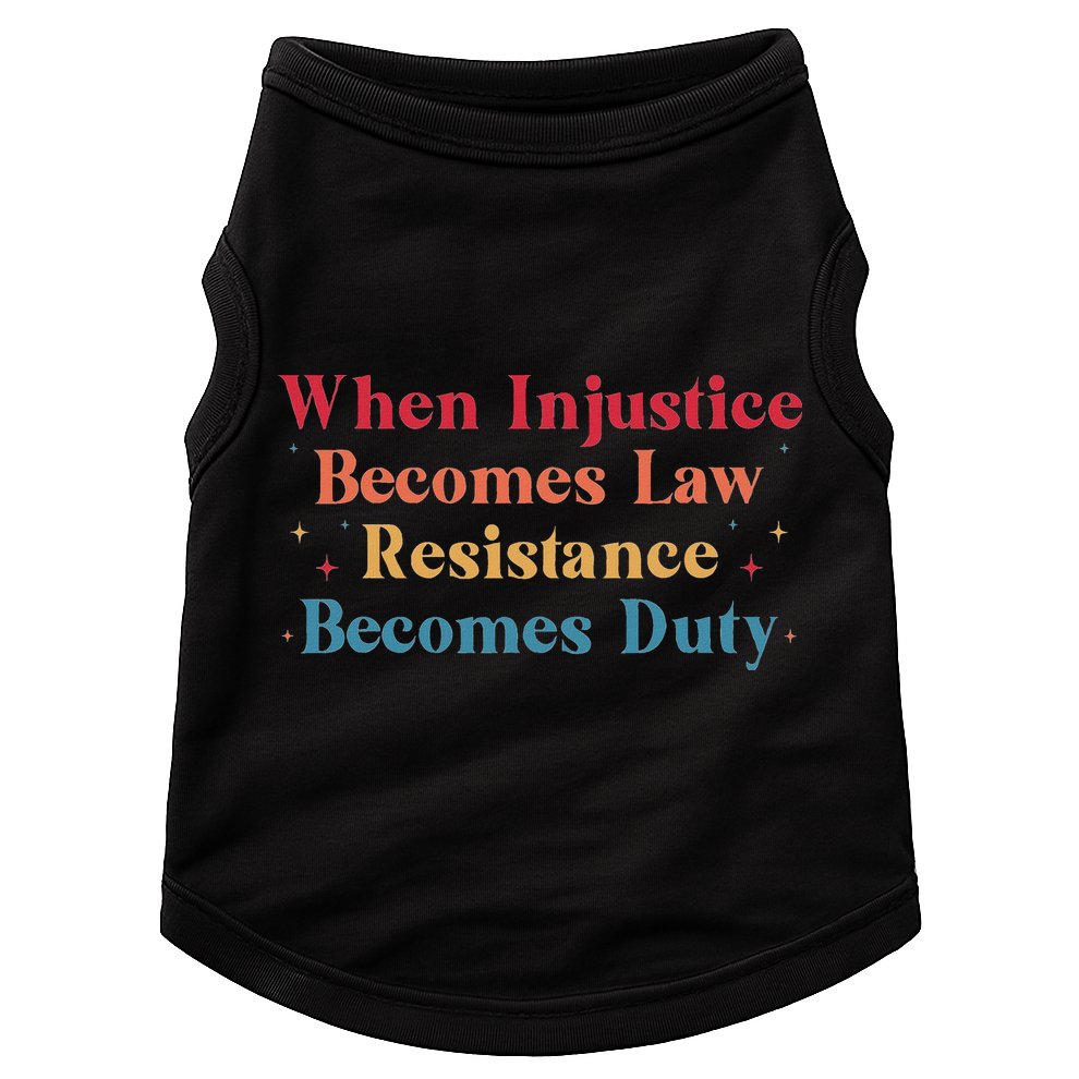 When Injustice Becomes Law Resistance Becomes Duty Retro Doggie Tank