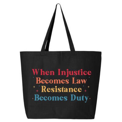 When Injustice Becomes Law Resistance Becomes Duty Retro 25L Jumbo Tote