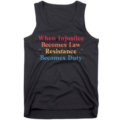 When Injustice Becomes Law Resistance Becomes Duty Retro Tank Top