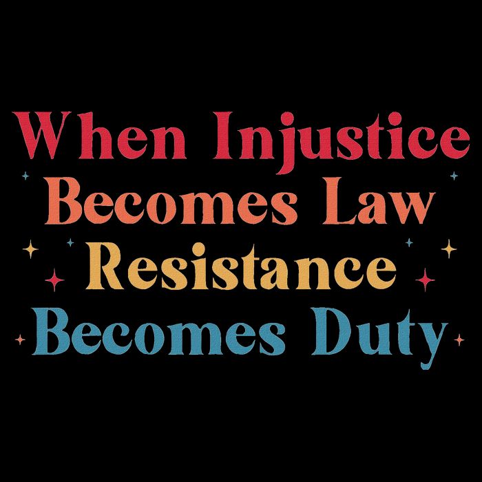 When Injustice Becomes Law Resistance Becomes Duty Retro Toddler T-Shirt