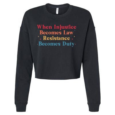 When Injustice Becomes Law Resistance Becomes Duty Retro Cropped Pullover Crew