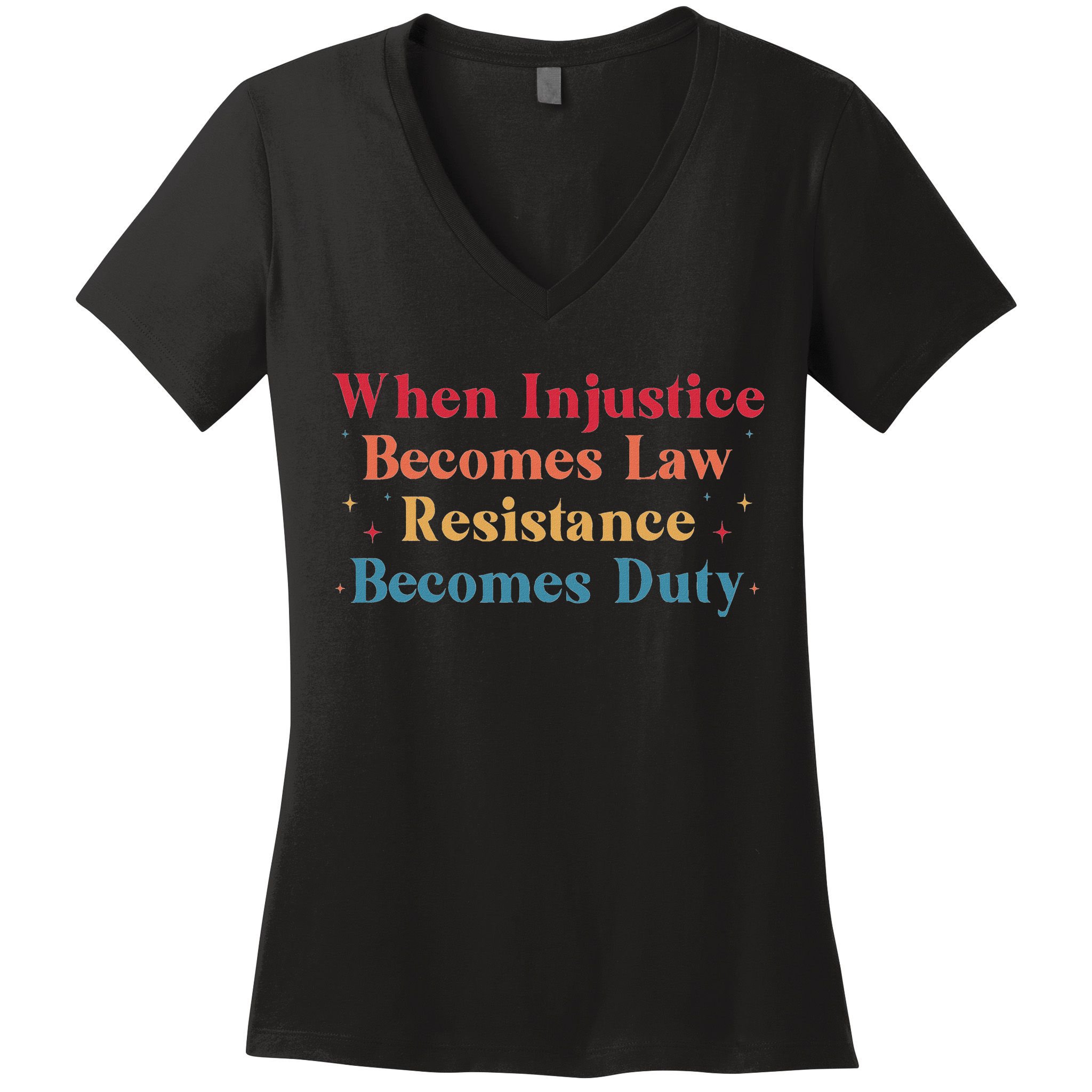 When Injustice Becomes Law Resistance Becomes Duty Retro Women's V-Neck T-Shirt