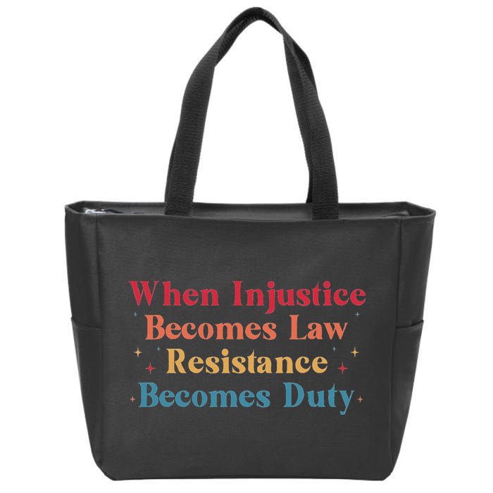 When Injustice Becomes Law Resistance Becomes Duty Retro Zip Tote Bag