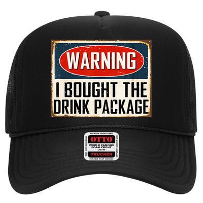 Warning I Bought The Drink Package High Crown Mesh Back Trucker Hat