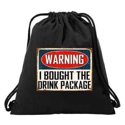 Warning I Bought The Drink Package Drawstring Bag