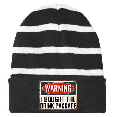 Warning I Bought The Drink Package Striped Beanie with Solid Band