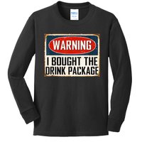 Warning I Bought The Drink Package Kids Long Sleeve Shirt