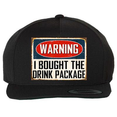 Warning I Bought The Drink Package Wool Snapback Cap