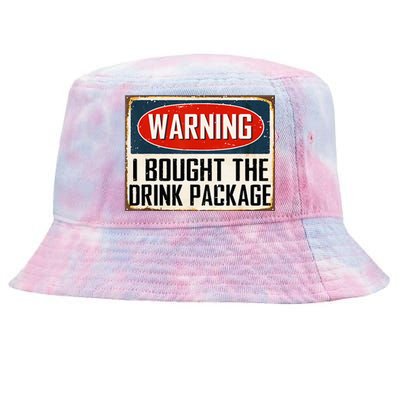 Warning I Bought The Drink Package Tie-Dyed Bucket Hat