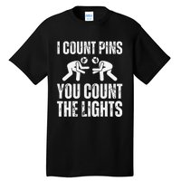 Wrestling I Count Pins You Count The Lights Funny Wrestler  Tall T-Shirt