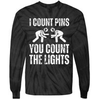 Wrestling I Count Pins You Count The Lights Funny Wrestler  Tie-Dye Long Sleeve Shirt