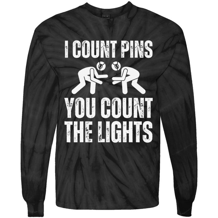 Wrestling I Count Pins You Count The Lights Funny Wrestler  Tie-Dye Long Sleeve Shirt