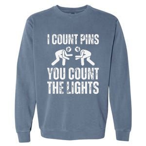 Wrestling I Count Pins You Count The Lights Funny Wrestler  Garment-Dyed Sweatshirt