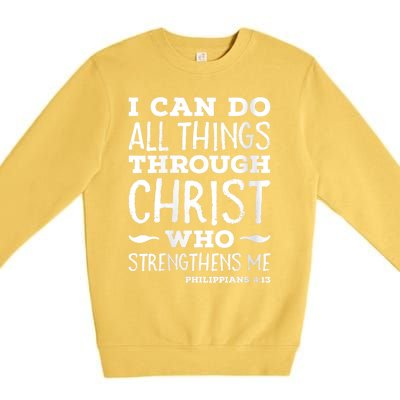 Womens I Can Do All Things Through Christ Art Bible Religious Premium Crewneck Sweatshirt