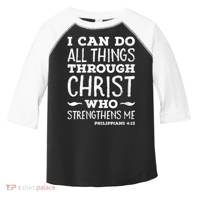 Womens I Can Do All Things Through Christ Art Bible Religious Toddler Fine Jersey T-Shirt