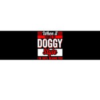 When It Comes To Doggy Style I’m 100 Percent Behind You Bumper Sticker