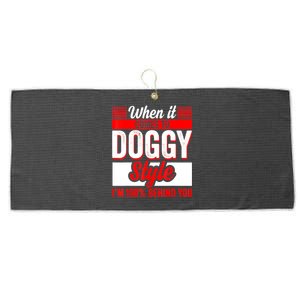 When It Comes To Doggy Style I’m 100 Percent Behind You Large Microfiber Waffle Golf Towel