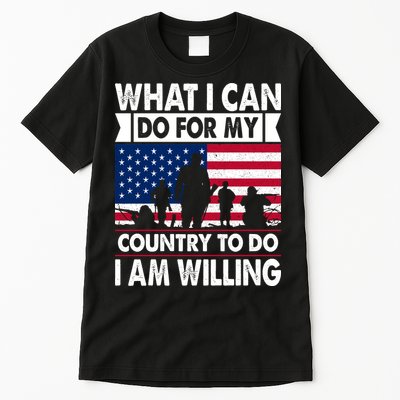 What I Can Do For My Country, I Am Willing To Do Gift Memorial Day Tall T-Shirt