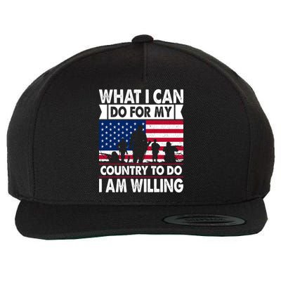 What I Can Do For My Country, I Am Willing To Do Gift Memorial Day Wool Snapback Cap