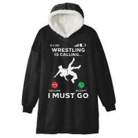 Wrestling Is Calling I Must Go Funny Wrestler Hooded Wearable Blanket