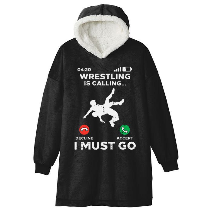 Wrestling Is Calling I Must Go Funny Wrestler Hooded Wearable Blanket