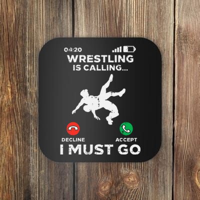 Wrestling Is Calling I Must Go Funny Wrestler Coaster