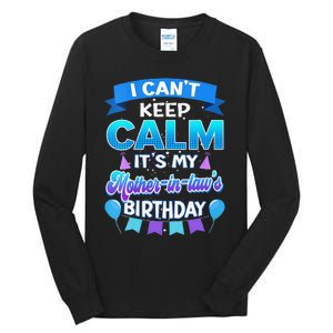 Womens I Cant Keep Calm Its My Mother In Law Birthday Bday Tall Long Sleeve T-Shirt