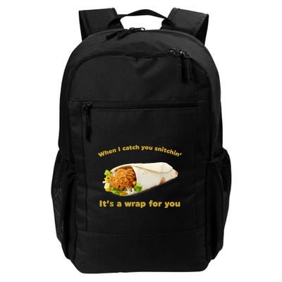 When I Catch You Snitchin’ It’S A Wrap For You Daily Commute Backpack