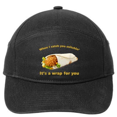When I Catch You Snitchin’ It’S A Wrap For You 7-Panel Snapback Hat