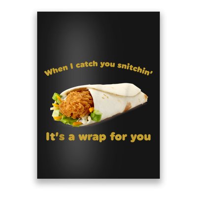 When I Catch You Snitchin’ It’S A Wrap For You Poster