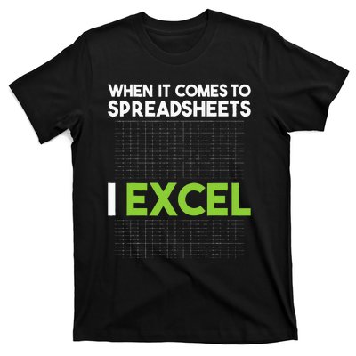 When It Comes To Spreadsheets I Excel Accounting Auditing T-Shirt