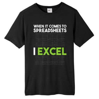 When It Comes To Spreadsheets I Excel Accounting Auditing Tall Fusion ChromaSoft Performance T-Shirt