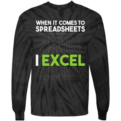 When It Comes To Spreadsheets I Excel Accounting Auditing Tie-Dye Long Sleeve Shirt