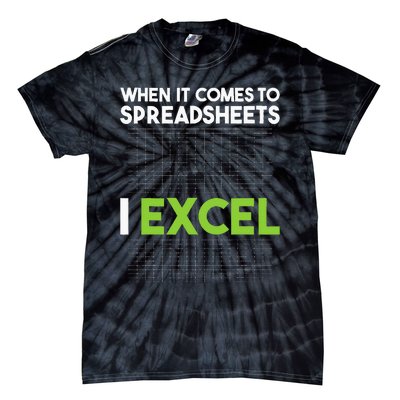 When It Comes To Spreadsheets I Excel Accounting Auditing Tie-Dye T-Shirt