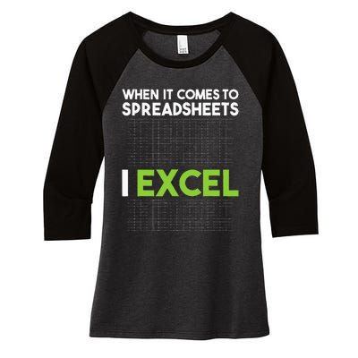 When It Comes To Spreadsheets I Excel Accounting Auditing Women's Tri-Blend 3/4-Sleeve Raglan Shirt