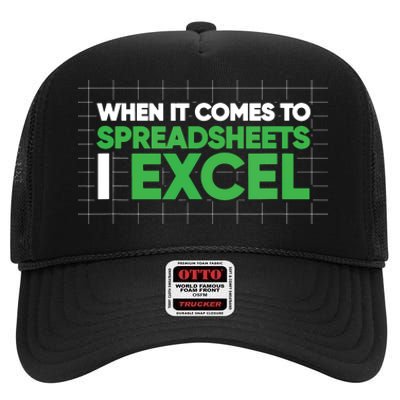 When It Comes To Spreadsheets I Excel Funny Accountant Gift High Crown Mesh Back Trucker Hat