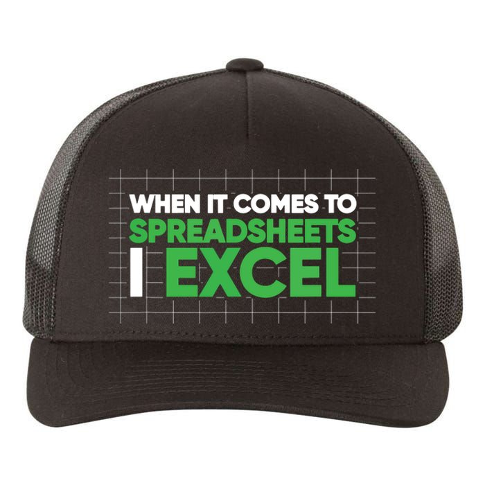 When It Comes To Spreadsheets I Excel Funny Accountant Gift Yupoong Adult 5-Panel Trucker Hat