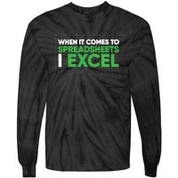 When It Comes To Spreadsheets I Excel Funny Accountant Gift Tie-Dye Long Sleeve Shirt