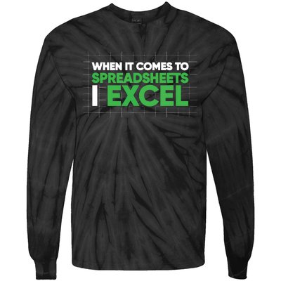 When It Comes To Spreadsheets I Excel Funny Accountant Gift Tie-Dye Long Sleeve Shirt