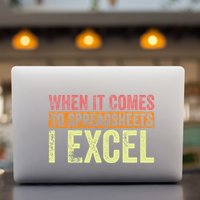 When It Comes To Spreadsheets I Excel Funny Vintage Permanent Decal Sticker