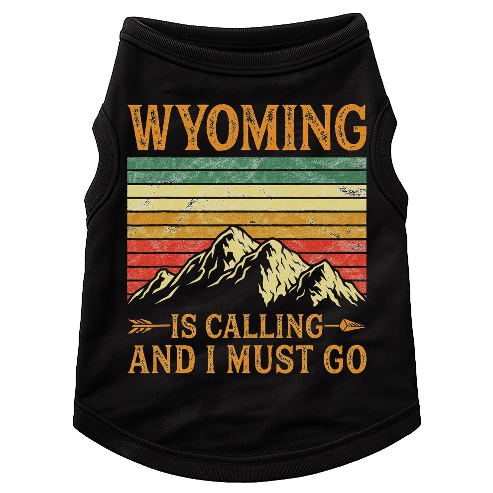 Wyoming Is Calling And I Must Go Doggie Tank