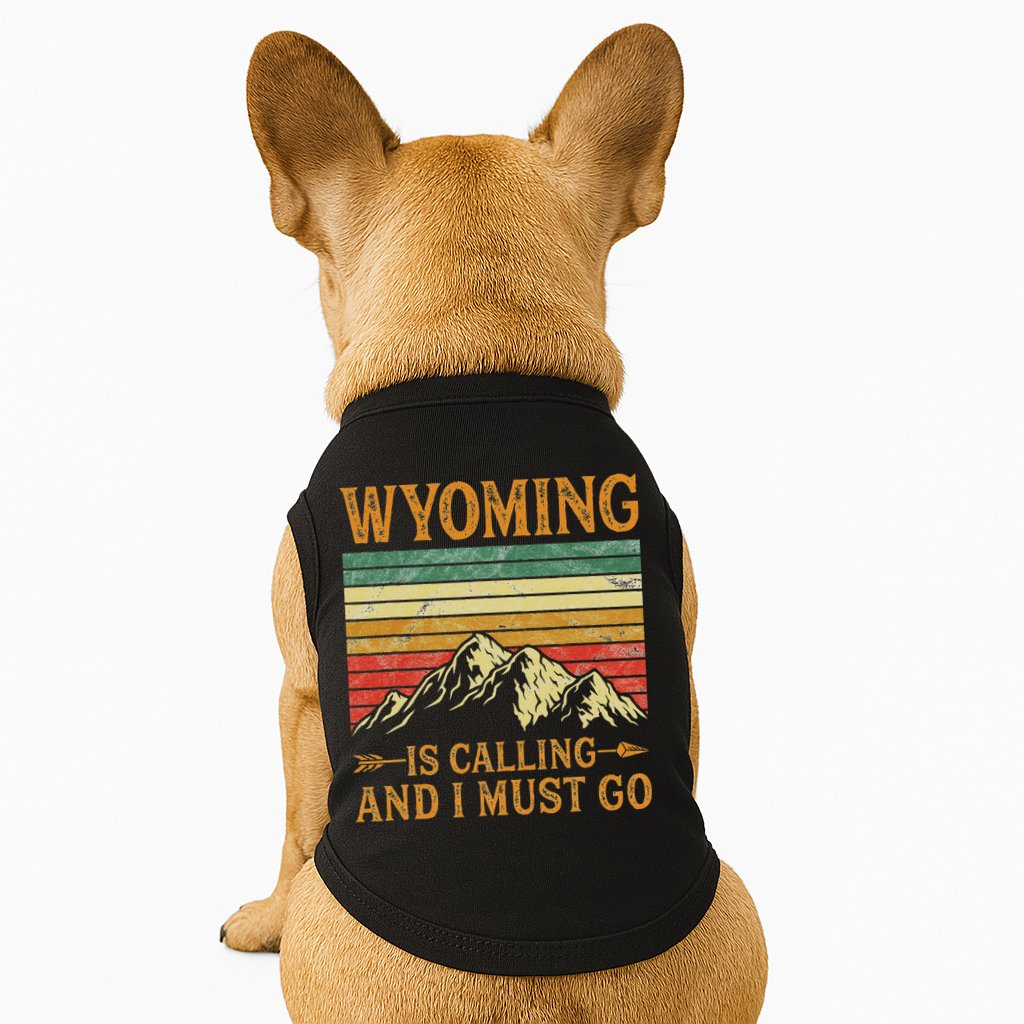 Wyoming Is Calling And I Must Go Doggie Tank