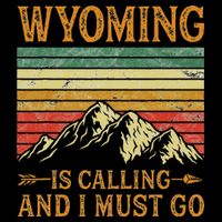 Wyoming Is Calling And I Must Go Performance Shirt