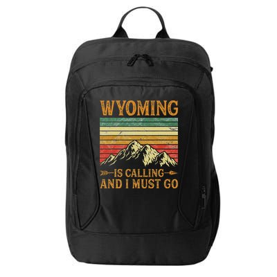 Wyoming Is Calling And I Must Go City Backpack